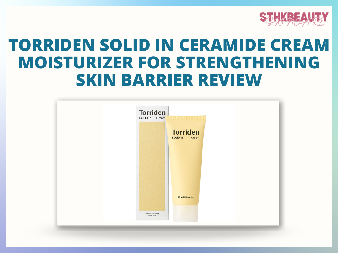[Review] Torriden Solid In Ceramide Cream Review