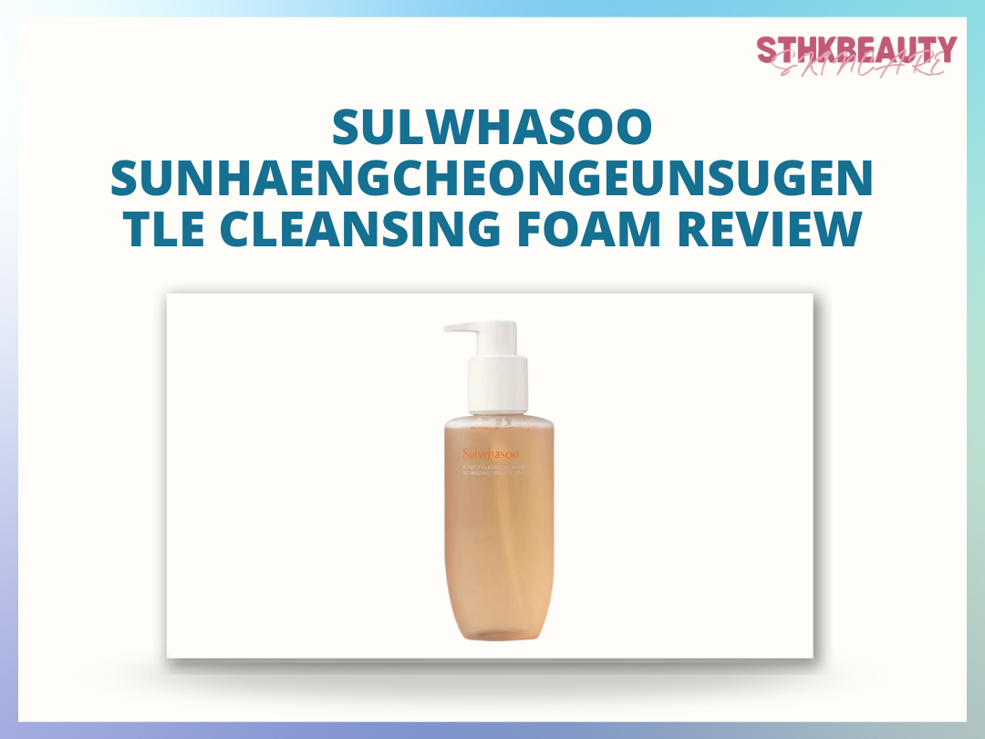 [Review] Sulwhasoo Gentle Cleansing Foam Review
