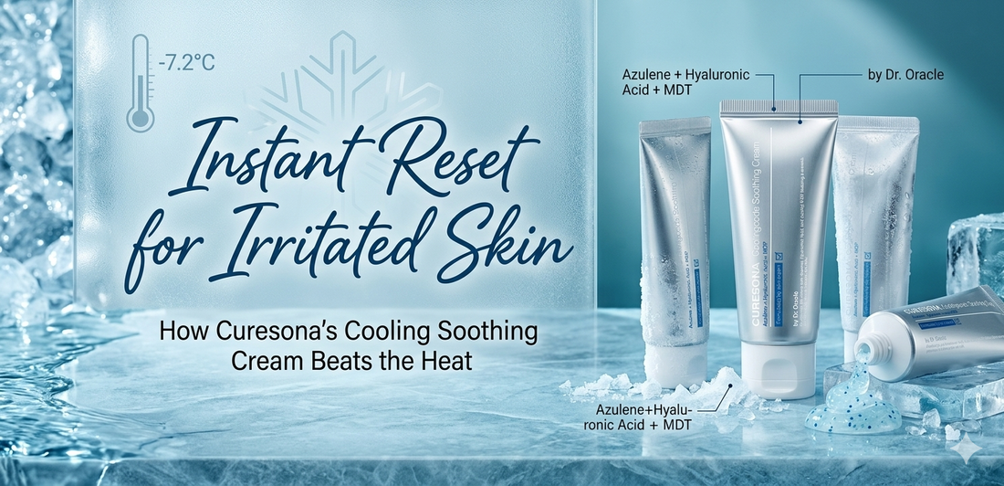 Beat the Heat: How Curesona’s -7.2°C Cooling Soothing Cream Instantly Resets Irritated Skin